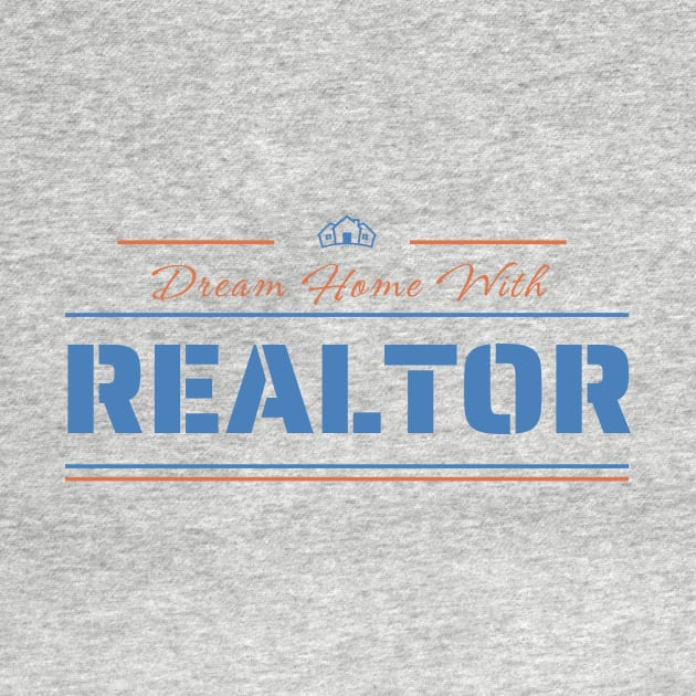 Dream Home With Realtor Motivational Design by Digital Mag Store